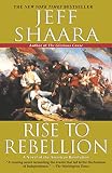 Rise To Rebellion A Novel Of The American Revolution The American Revolutionary War Book 1