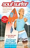 Soul Surfer A True Story Of Faith Family And Fighting To Get Back On The Board English Edition