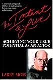 The Intent To Live Achieving Your True Potential As An Actor