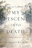 My Descent Into Death A Second Chance At Life English Edition