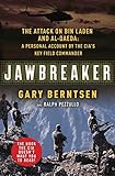Jawbreaker The Attack On Bin Laden And Al Qaeda A Personal Account By The Cias Key Field Commander English Edition