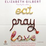Eat Pray Love One Womans Search For Everything Across Italy India And Indonesia