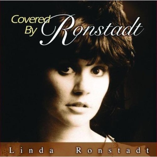 Covered by Ronstadt