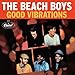 Song Good Vibrations by The Beach Boys on Good Vibrations: 40th Anniversary Edition at Amazon