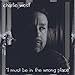 Song Simple by Charlie West on I Must Be in the Wrong Place at Amazon
