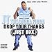 Song Caked Up by JT the Bigga Figga on Drop Your Thangs at Amazon