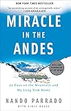 Miracle In The Andes 72 Days On The Mountain And My Long Trek Home