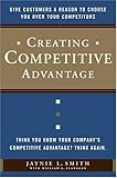 Creating Competitive Advantage Give Customers A Reason To Choose You Over Your Competitors English Edition