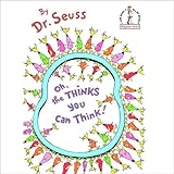 Oh The Thinks You Can Think