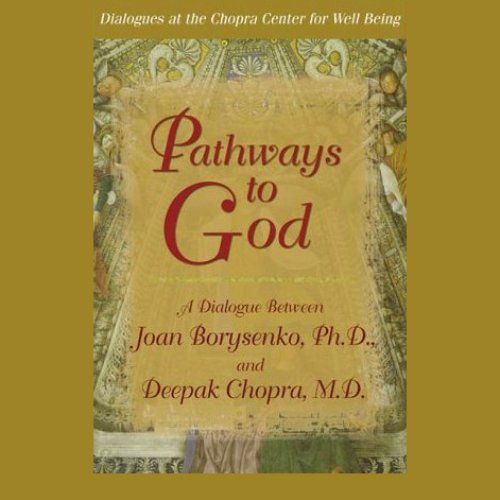 Pathways to Gods (By: Joan Borysenko,Deepak Chopra) cover