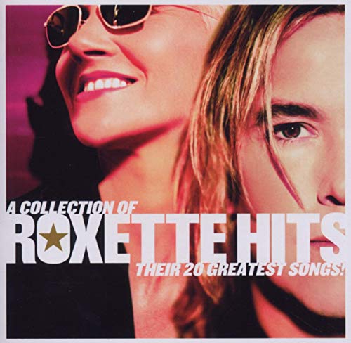 A Collection of Roxette Hits: Their 20 Greatest Songs