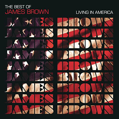The Best of James Brown: Living in America