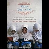 Three Cups Of Tea One Mans Mission To Fight Terrorism And Build Nations