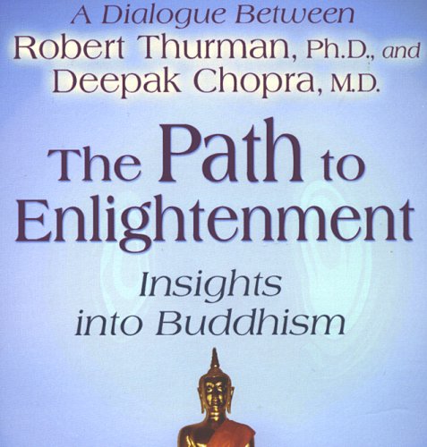 The Path to Enlightenment (By: Deepak Chopra,Robert A.F. Thurman) cover