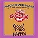 Song Happiness Is The Best Revenge by Mick Overman on Good Thing Happen at Amazon
