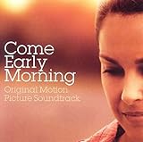 Come Early Morning Soundtrack