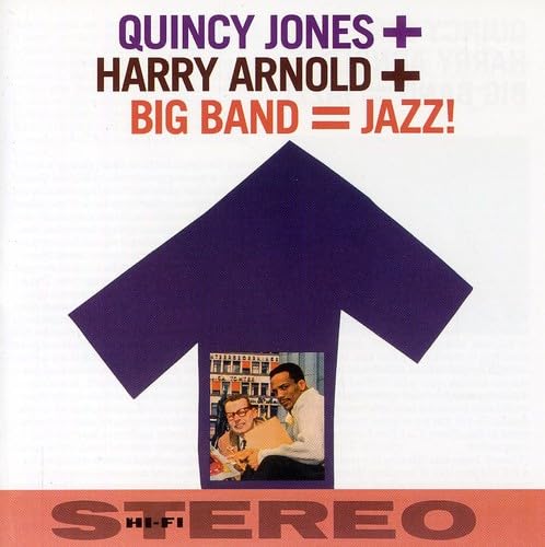 Quincy Jones + Harry Arnold + Big Band = Jazz!