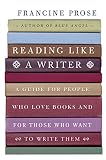 Reading Like A Writer A Guide For People Who Love Books And For Those Who Want To Write Them Ps English Edition