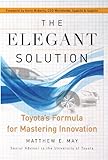 The Elegant Solution Toyotas Formula For Mastering Innovation