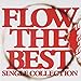 FLOW THE BEST ~Single Collection~ (通常盤)