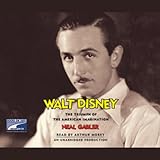 Walt Disney: The Triumph of the American Imagination