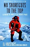 No Shortcuts To The Top Climbing The Worlds 14 Highest Peaks English Edition