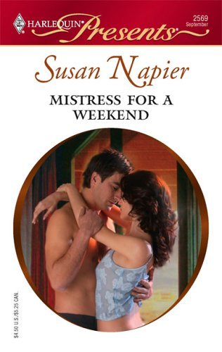 Mistress for a Weekend (By: Susan Napier) cover