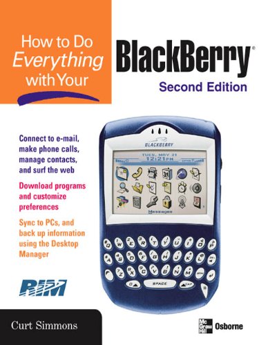 How to Do Everything with Your BlackBerry, Second Edition (By: Curt Simmons) cover