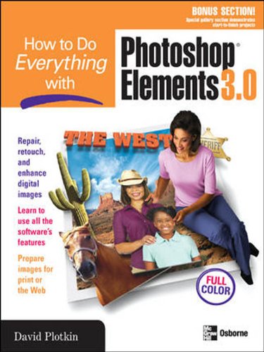 How to Do Everything with Photoshop Elements 3.0 (By: David Plotkin) cover