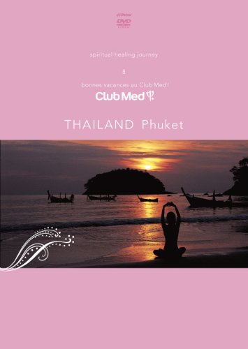 Spiritual Healing Journey-Bonnes Vacances au Club Med!(8)プーケット(タイ)