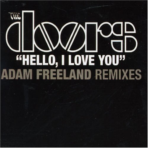 Hello I Love You: Adam Freeland Mix