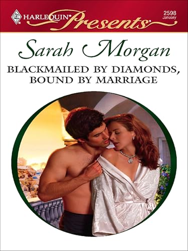 Blackmailed by Diamonds, Bound by Marriage (By: Sarah Morgan) cover