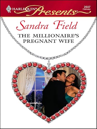 The Millionaire's Pregnant Wife (By: Sandra Field) cover