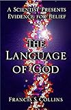 The Language Of God A Scientist Presents Evidence For Belief English Edition