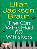 The Cat Who Had 60 Whiskers Cat Who Book 29 English Edition