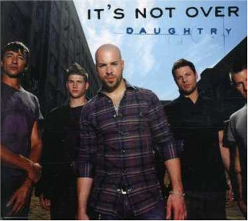 It's Not Over : DAUGHTRY