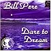 Song The Dream That Came True by Bill Pere on Dare to Dream at Amazon