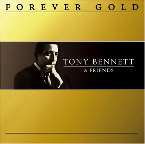 Forever Gold: Tony Bennett & Friends