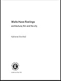Walls Have Feelings Architecture Film And The City English Edition