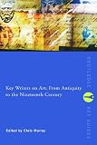 Key Writers On Art From Antiquity To The Nineteenth Century Routledge Key Guides English Edition