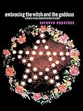 Embracing The Witch And The Goddess Feminist Ritualmakers In New Zealand English Edition