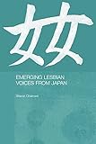Emerging Lesbian Voices From Japan English Edition