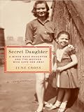 Secret Daughter A Mixedrace Daughter And The Mother Who Gave Her Away