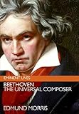 Beethoven The Universal Composer Eminent Lives English Edition