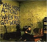 Who Needs Actions When You Got Words
