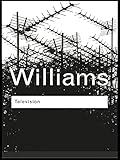 Television Technology And Cultural Form Routledge Classics English Edition