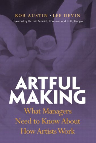 Portada de Artful Making: What Managers Need to Know About How Artists Work