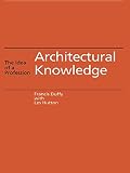 Architectural Knowledge The Idea Of A Profession English Edition
