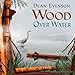 Song Grounded in the Light by Dean Evenson on Wood Over Water at Amazon