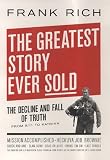 The Greatest Story Ever Sold The Decline And Fall Of Truth In Bushs America English Edition